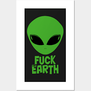 F*ck Earth Posters and Art